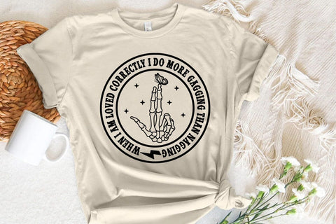 when i am loved correctly i do more gagging than nagging SVG Angelina750 