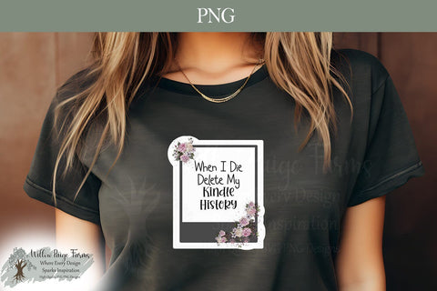 When I die, delete my Kindle history PNG Download | Funny sticker design | Funny shirt, mug, and tumbler design | tumbler sticker design Sublimation Willow Paige Farms 