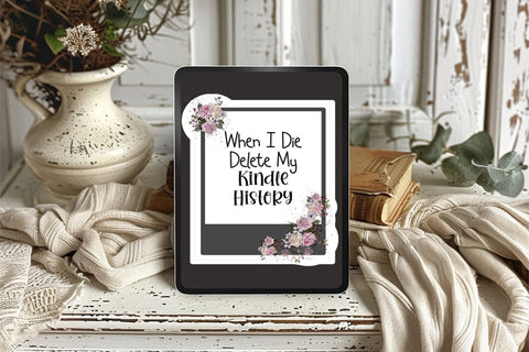 When I die, delete my Kindle history PNG Download | Funny sticker design | Funny shirt, mug, and tumbler design | tumbler sticker design Sublimation Willow Paige Farms 