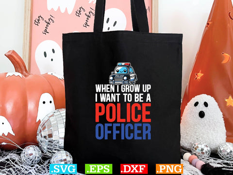When I Grow Up I Want To Be A Police Officer Shirt, Police Svg, Back the Blue Svg, Thin Blue Line Svg, Police Officer Svg, Police Wife Svg SVG Creativeart88 