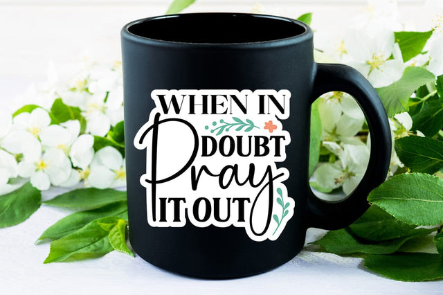 When in doubt pray it out SVG Design SVG Designangry 