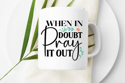 When in doubt pray it out SVG Design SVG Designangry 