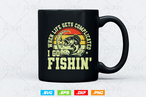 When Life Gets Complicated I Go Fishin' Svg Png, Fathers Day Svg, Fish Lover Gifts, Bass Fish Svg, Fisherman Gifts, Svg Files For Cricut SVG DesignDestine 