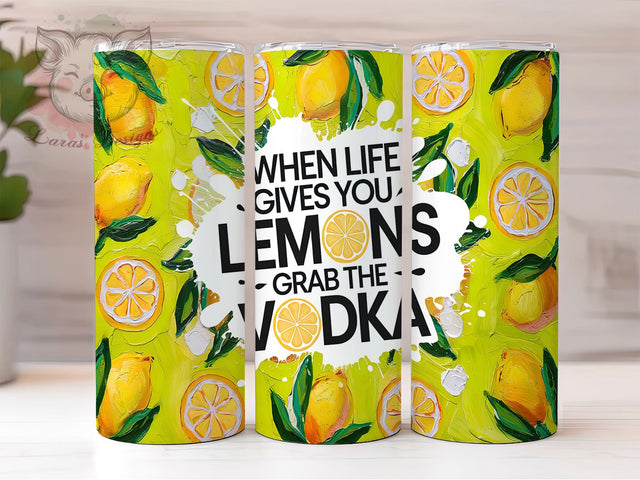When Life Gives You Lemons Funny Vodka Tumbler, Vodka Quote Tumbler, Sassy Drink Wrap, 20oz Sublimation Design, Alcohol Humor Tumbler, Citrus Cocktail Tumbler Sublimation Lara' s Designs 