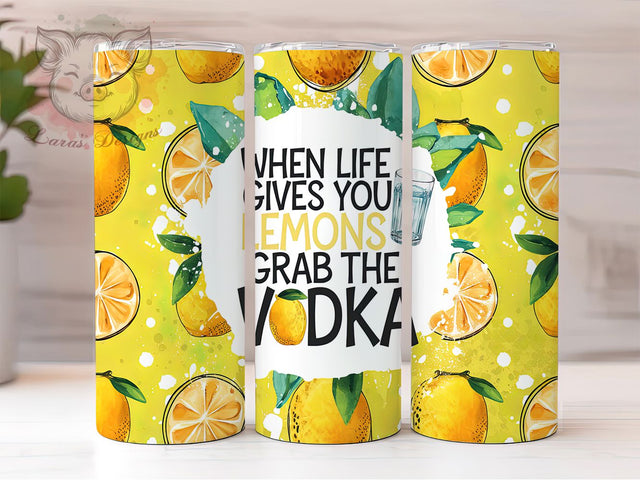 When Life Gives You Lemons Funny Vodka Tumbler, Vodka Quote Tumbler, Sassy Drink Wrap, 20oz Sublimation Design, Alcohol Humor Tumbler, Citrus Cocktail Tumbler Sublimation Lara' s Designs 