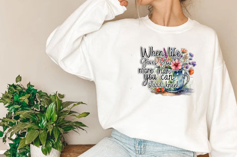 When Life Gives You More Than You Can Stand Kneel PNG - Dandelion Png, Inspiration Quote Png, Christian Sublimation Designs Downloads Sublimation Jagonath Roy 