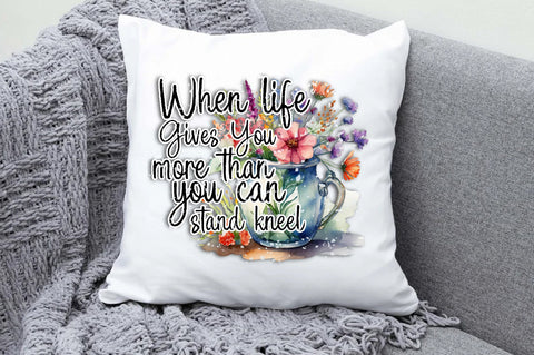 When Life Gives You More Than You Can Stand Kneel PNG - Dandelion Png, Inspiration Quote Png, Christian Sublimation Designs Downloads Sublimation Jagonath Roy 