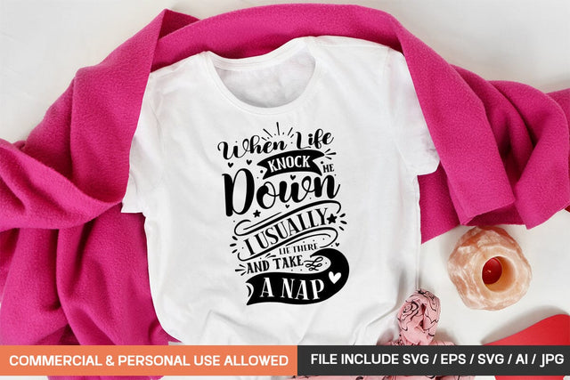 When Life Knock Me Down I Usually Lie There And Take A Nap Svg Design SVG designmaster24 