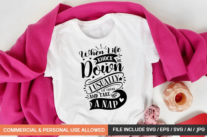 When Life Knock Me Down I Usually Lie There And Take A Nap Svg Design SVG designmaster24 