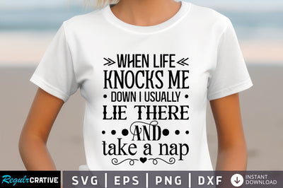 When life knocks me down Svg Design SVG Regulrcrative 