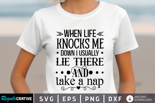When life knocks me down Svg Design SVG Regulrcrative 