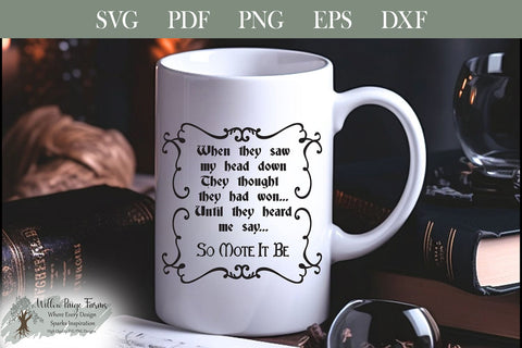 When they saw my head down, they thought they had won... Until they heard me say So Mote It Be. SVG Willow Paige Farms 