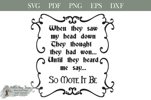 When they saw my head down, they thought they had won... Until they heard me say So Mote It Be. SVG Willow Paige Farms 