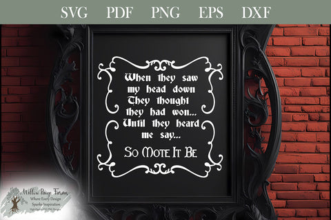 When they saw my head down, they thought they had won... Until they heard me say So Mote It Be. SVG Willow Paige Farms 