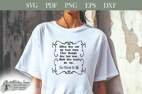 When they saw my head down, they thought they had won... Until they heard me say So Mote It Be. SVG Willow Paige Farms 