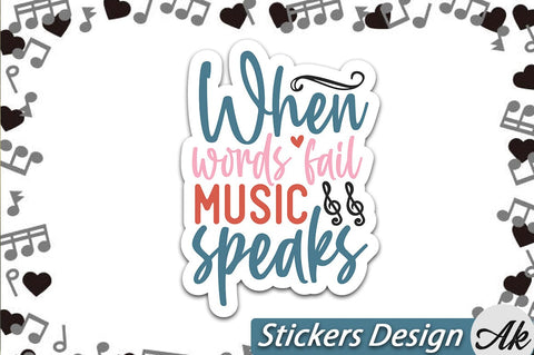 When words fail music speaks Stickers Design SVG akazaddesign 