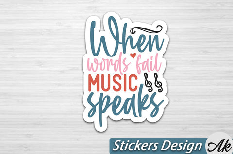 When words fail music speaks Stickers Design SVG akazaddesign 