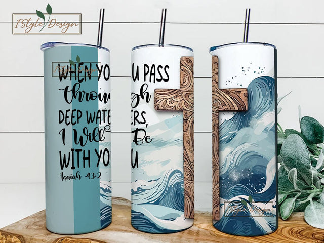 When You Pass Through Deep Waters 20 oz Skinny Tumbler Sublimation Design Digital Download PNG Instant, Christian Tumbler Sublimation iStyleDesign 