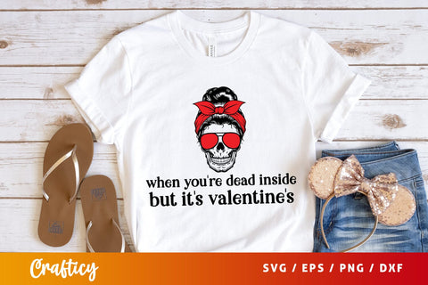 When you're dead inside but it's valentine's SVG Design SVG Designangry 