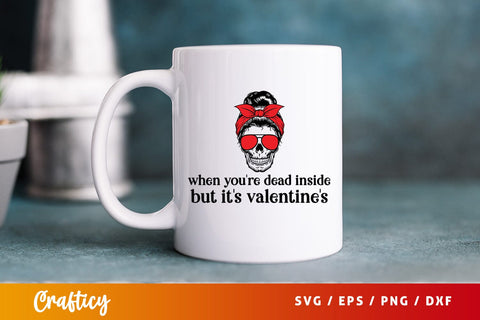 When you're dead inside but it's valentine's SVG Design SVG Designangry 