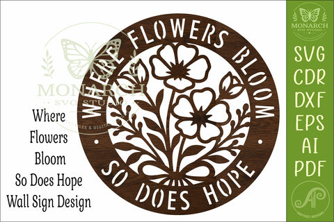 Where Flowers Bloom So Does Hope SVG, Floral Wall Sign Laser SVG APInspireddesigns 