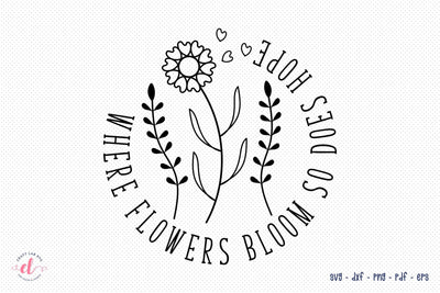 Where Flowers Bloom so Does Hope SVG SVG CraftLabSVG 