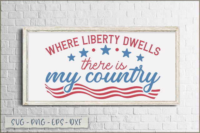 Where liberty dwells there is my country Sign SVG SVG Shetara Begum 
