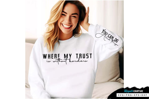 where my trust is without borders Sleeve SVG Design, Inspirational sleeve SVG, Motivational Sleeve SVG Design, Positive Sleeve SVG SVG Regulrcrative 