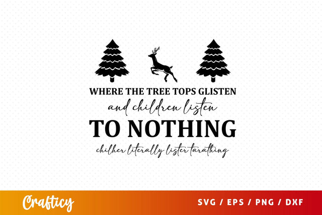 Where the tree tops glisten and children listen to Svg Design SVG Designangry 