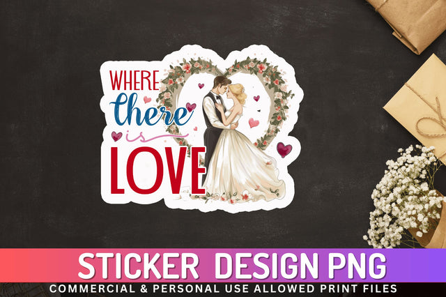 Where there is love Sticker Design Sublimation Regulrcrative 