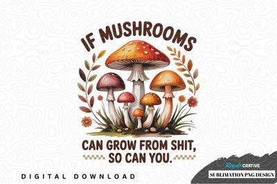 Whimsical mushroom growth inspirational design Sublimation Regulrcrative 