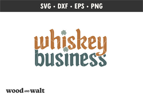 Whiskey Business SVG | Funny St Patrick's SVG SVG Wood And Walt 