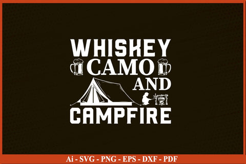 WHISKEY CAMO AND CAMPFIRE Camping SVG PNG Craft Cut File SVG SVG Print File 
