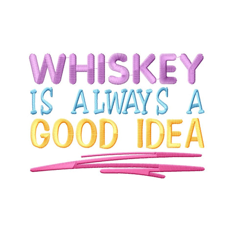 Whiskey Embroidery Designs Bundle - 6 Designs, Whiskey Quotes Embroidery, Whiskey Sayings PES Files, Whiskey Is Always A Good Idea Embroidery/Applique DESIGNS HappyDesignStudio 