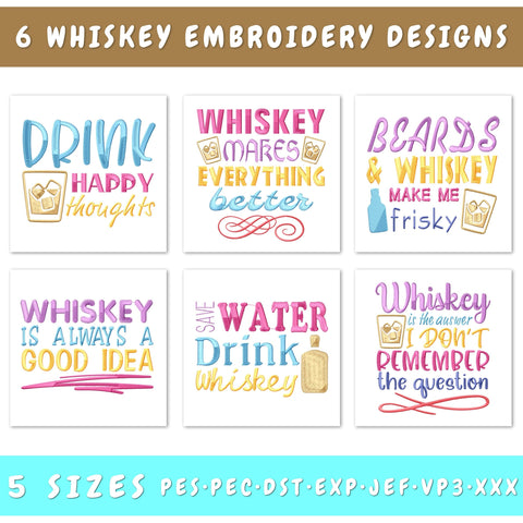 Whiskey Embroidery Designs Bundle - 6 Designs, Whiskey Quotes Embroidery, Whiskey Sayings PES Files, Whiskey Is Always A Good Idea Embroidery/Applique DESIGNS HappyDesignStudio 