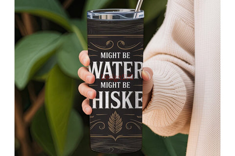 Whiskey or Water? 20oz Tumbler Wrap Sublimation DesignSVG 