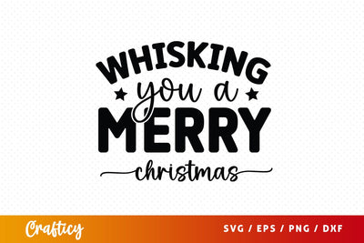 Whisking you a merry christmas SVG Design SVG Designangry 
