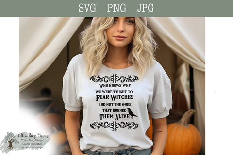Who knows why we were taught to fear witches and not the ones that burned them alive SVG PNG JPG SVG Willow Paige Farms 