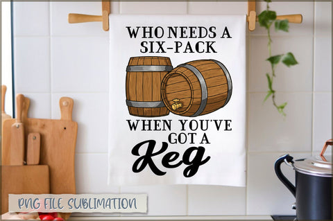 Who needs a six-pack when you've got a keg Towel Sublimation Sublimation Shetara Begum 