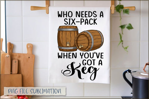 Who needs a six-pack when you've got a keg Towel Sublimation Sublimation Shetara Begum 