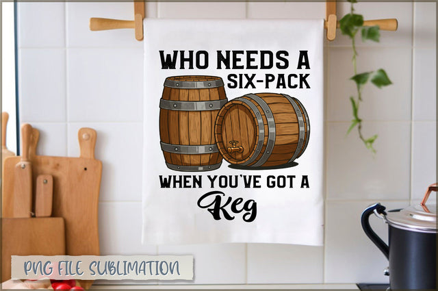 Who needs a six-pack when you've got a keg Towel Sublimation Sublimation Shetara Begum 