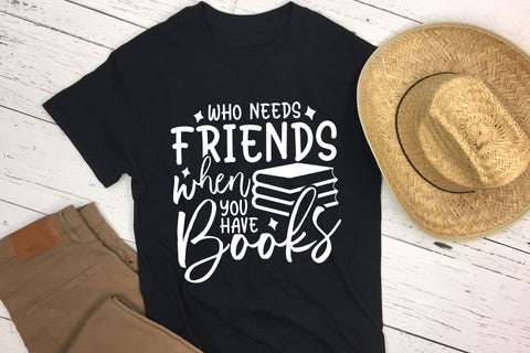 Who Needs Friends When You Have Books, Reading SVG SVG CraftLabSVG 