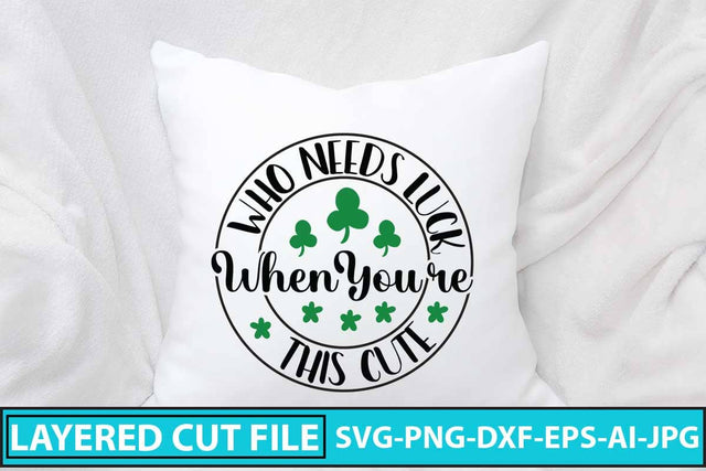 Who Needs Luck when You're This Cute SVG Cut File SVG Syaman 
