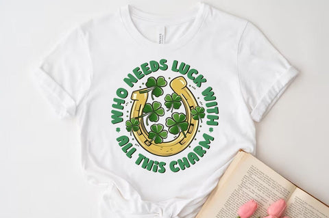Who Needs Luck With All This Charm, St patrick's Day Quote SVG Tshirt Design, Irish svg SVG FiveStarCrafting 