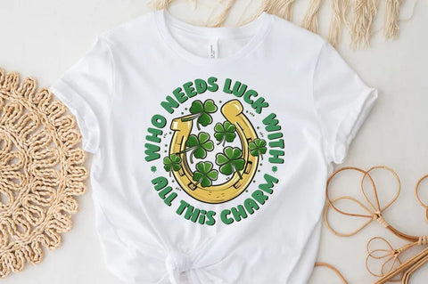 Who Needs Luck With All This Charm, St patrick's Day Quote SVG Tshirt Design, Irish svg SVG FiveStarCrafting 