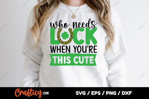 Who needs lucky when youre this cute svg Design SVG Designangry 