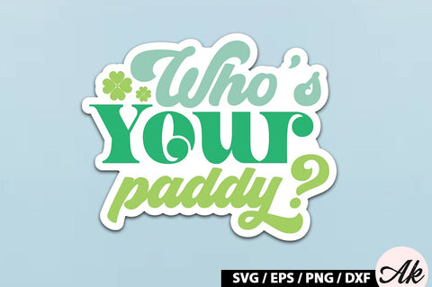 Who's your paddy Retro Stickers SVG akazaddesign 