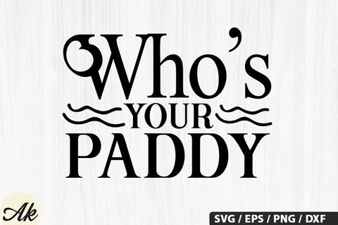 Who's your paddy SVG Design SVG akazaddesign 