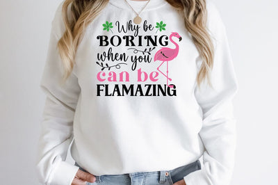Why Be Boring When You Can Be Flamazing SVG Design SVG Designangry 