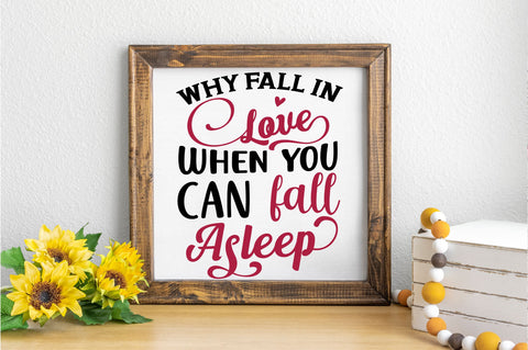 Why Fall in Love When you can fall asleep svg SVG Regulrcrative 